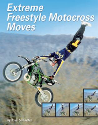 Extreme Freestyle Motocross Moves   2003 9780736815123 Front Cover