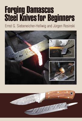 Forging Damascus Steel Knives for Beginners   2012 9780764340123 Front Cover