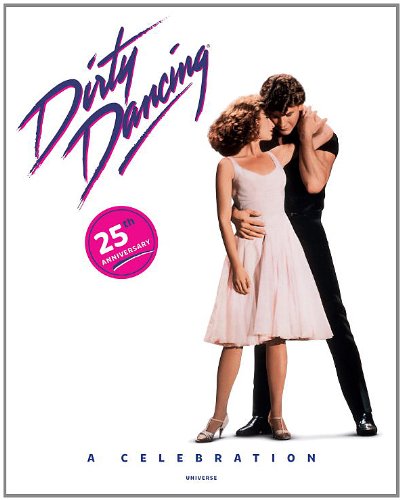 Dirty Dancing A Celebration N/A 9780789327123 Front Cover