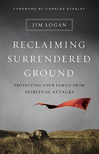 Reclaiming Surrendered Ground Protecting Your Family from Spiritual Attacks N/A 9780802413123 Front Cover