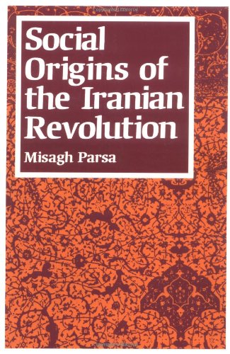 Social Origins of the Iranian Revolution   1989 9780813514123 Front Cover