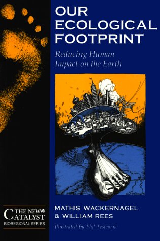 Our Ecological Footprint Reducing Human Impact on the Earth  1996 9780865713123 Front Cover