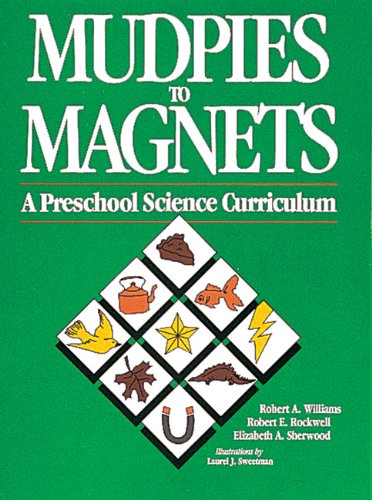 Mudpies to Magnets A Preschool Science Curriculum  1987 9780876591123 Front Cover