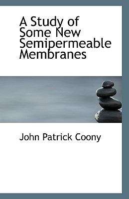 Study of Some New Semipermeable Membranes N/A 9781113343123 Front Cover