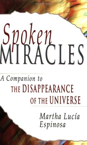 Spoken Miracles A Companion to the Disappearance of the Universe 70th 2007 9781401912123 Front Cover