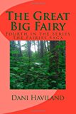 Great Big Fairy Fourth in the Series the Fairies Saga N/A 9781469994123 Front Cover