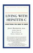 Living with Hepatitis C Everything You Need to Know N/A 9781552096123 Front Cover