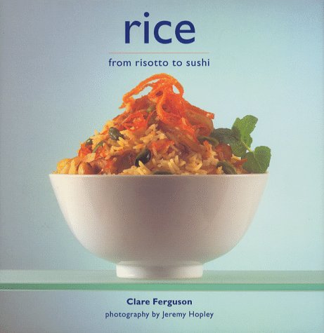 Rice : From Risotto to Sushi  1997 9781900518123 Front Cover