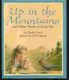 Up in the Mountains : And Other Poems of Long Ago N/A 9780060238124 Front Cover