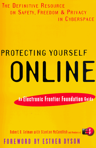 Protecting Yourself Online The Definitive Resource on Safety, Freedom, and Privacy in Cyberspace N/A 9780062515124 Front Cover