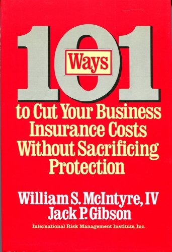 One Hundred and One Ways to Cut Your Business Insurance Costs Without Sacrificing Protection N/A 9780070451124 Front Cover
