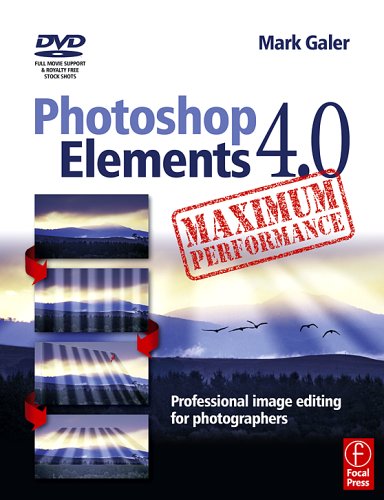 Photoshop Elements 4. 0 Maximum Performance Professional Image Editing for Photographers  2006 9780240520124 Front Cover