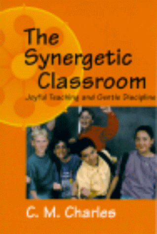 Synergetic Classroom Joyful Teaching and Gentle Discipline  2000 9780321049124 Front Cover