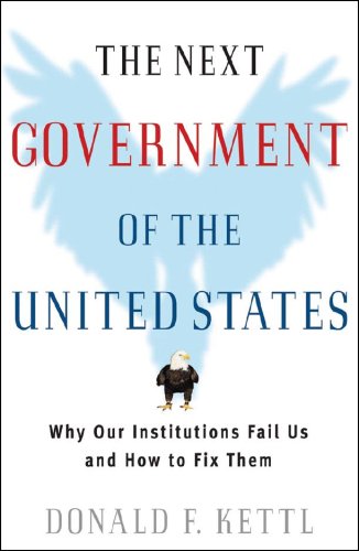 Next Government of the United States Why Our Institutions Fail Us and How to Fix Them  2009 9780393051124 Front Cover