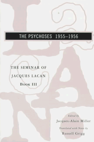 Seminar of Jacques Lacan The Psychoses, 1955-1956  1997 9780393316124 Front Cover