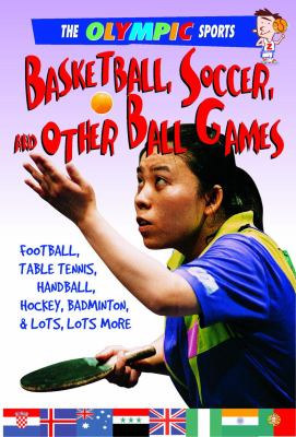 Basketball, Soccer, and Other Ball Games   2008 9780778740124 Front Cover