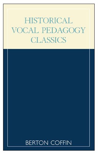 Historical Vocal Pedagogy Classics  Reprint  9780810844124 Front Cover