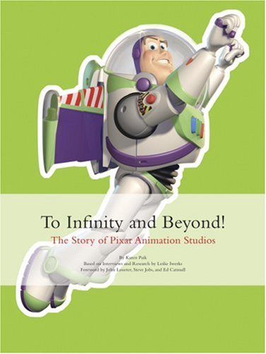 To Infinity and Beyond! The Story of Pixar Animation Studios  2007 9780811850124 Front Cover
