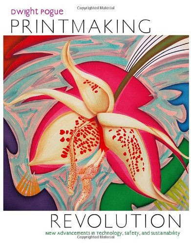 Printmaking Revolution New Advancements in Technology, Safety, and Sustainability  2012 9780823008124 Front Cover