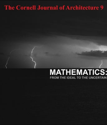 Cornell Journal of Architecture Mathematics: from the Idea to the Uncertain N/A 9780978506124 Front Cover