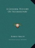 General History of Freemasonry  N/A 9781169675124 Front Cover