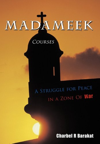 Madameek Courses A Struggle for Peace in a Zone of War  2011 9781452083124 Front Cover