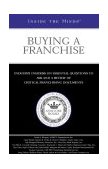 Inside the Minds : Industry Insiders from AAMCO Transmissions, Auntie Anne's Inc., and More on Identifying Opportunities and Chartering Successful Businesses: Buying a Franchise N/A 9781587624124 Front Cover