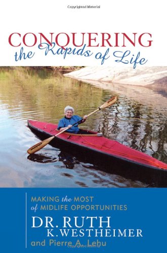 Conquering the Rapids of Life Making the Most of Midlife Opportunities  2003 9781589790124 Front Cover