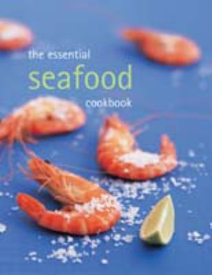 Essential Seafood (Essential Cookbook) N/A 9781740454124 Front Cover