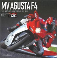 MV Agusta F4 The World's Most Beautiful Bike  2011 9788879115124 Front Cover