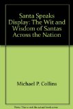 Santa Speaks Display : The Wit and Wisdom of Santas Across the Nation N/A 9780006491125 Front Cover