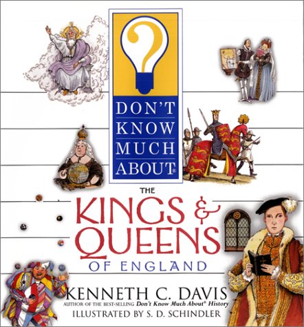 Don't Know Much about the Kings and Queens of England   2002 9780060286125 Front Cover
