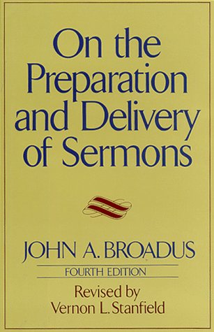 On the Preparation and Delivery of Sermons Fourth Edition 4th 2001 (Revised) 9780060611125 Front Cover
