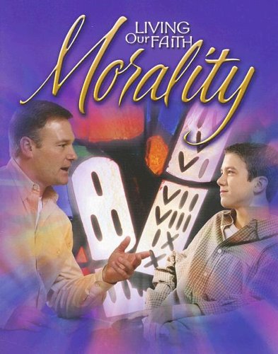 Living Our Faith Morality Challenges and Choices N/A 9780159005125 Front Cover