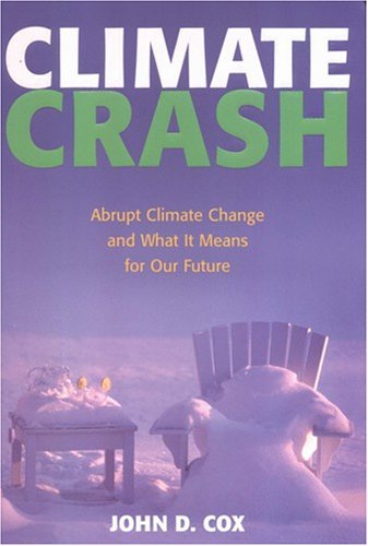 Climate Crash Rapid Climate Change and What It Means for Our Future  2005 9780309093125 Front Cover