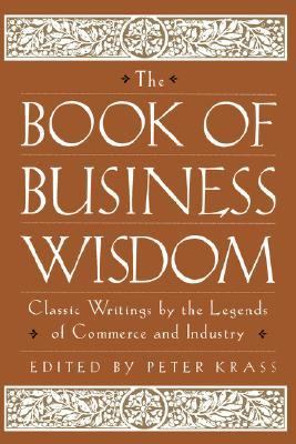 Book of Business Wisdom Classic Writings by the Legends of Commerce and Industry  1997 9780471165125 Front Cover