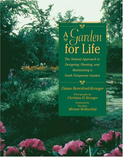 Garden for Life The Natural Approach to Designing, Planting, and Maintaining a North Temperate Garden  2004 9780472030125 Front Cover