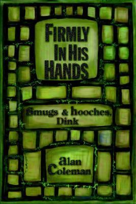 Firmly in His Hands  N/A 9780595225125 Front Cover