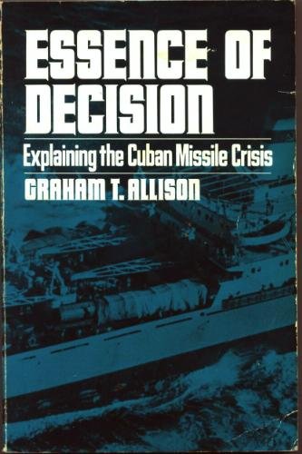 Essence of Decision Explaining the Cuban Missile Crisis N/A 9780673394125 Front Cover