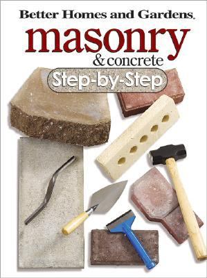 Masonry and Concrete Step-by-Step 2nd 2004 9780696221125 Front Cover