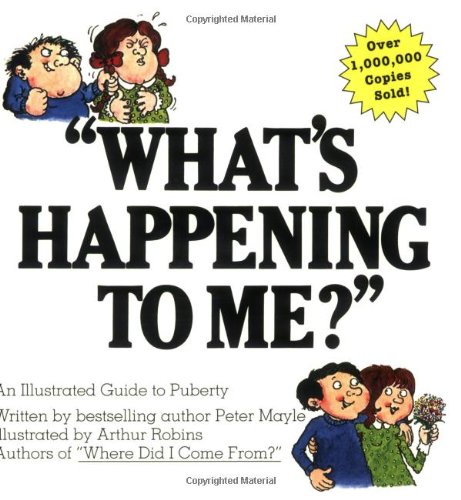 What's Happening to Me? The Classic Illustrated Children's Book on Puberty  1981 9780818403125 Front Cover