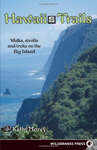Hawaii Trails Walks Strolls and Treks on the Big Island 3rd (Revised) 9780899974125 Front Cover