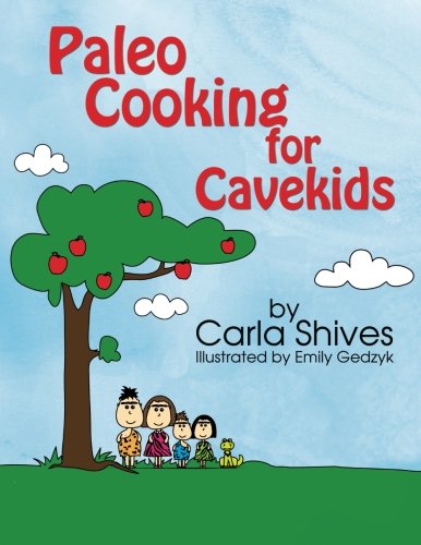 Paleo Cooking for Cavekids   2012 9780985554125 Front Cover