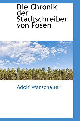 Die Chronik der Stadtschreiber Von Posen  2009 9781110155125 Front Cover