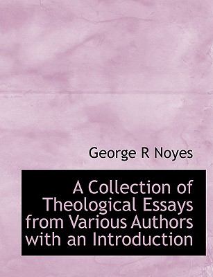 Collection of Theological Essays from Various Authors with an Introduction  N/A 9781113914125 Front Cover