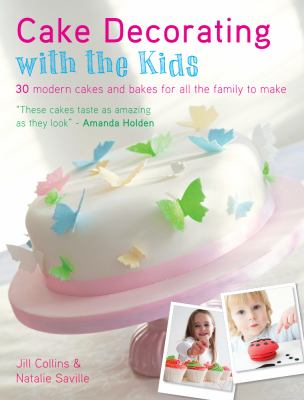Cake Decorating with the Kids 30 Modern Cakes and Bakes for All the Family to Make  2012 9781446302125 Front Cover