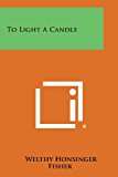To Light a Candle  N/A 9781494075125 Front Cover