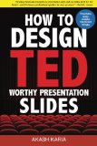 How to Design TED-Worthy Presentation Slides (Black and White Edition) Presentation Design Principles from the Best TED Talks  2015 9781507638125 Front Cover