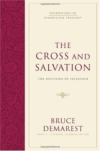 Cross and Salvation The Doctrine of Salvation (Hardcover) 2nd 2006 9781581348125 Front Cover