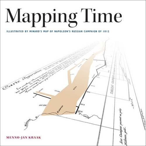 Mapping Time: Illustrated by Minard's Map of Napoleon's Russian Campaign of 1812  2014 9781589483125 Front Cover